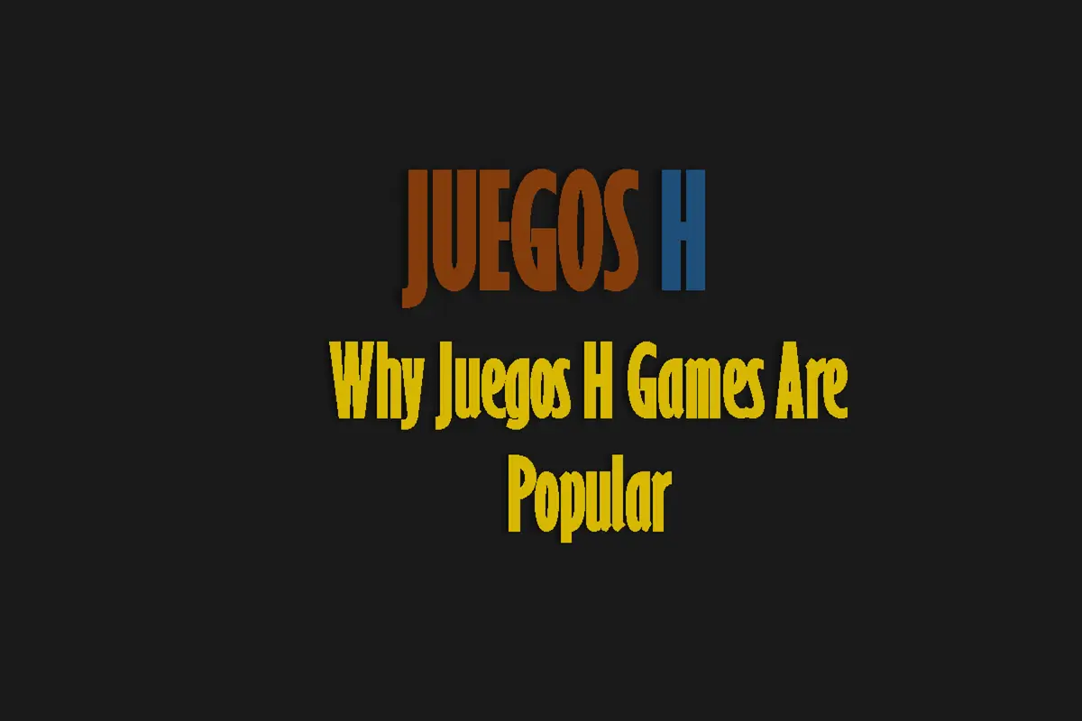 Por Qué los Juegos H Están Siendo Más Populares
